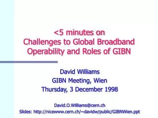 5 minutes on challenges to global broadband operability and roles of gibn