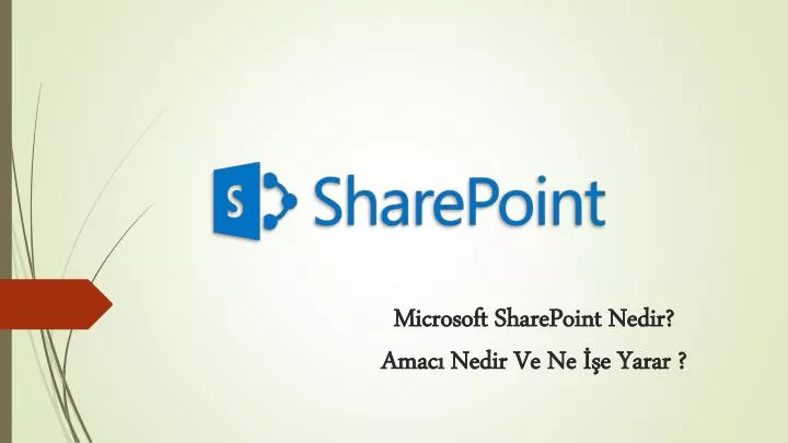 Ppt Microsoft Sharepoint Ned I R Amacı Ned I R Ve Ne İşe Yarar