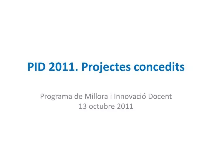 pid 2011 projectes concedits