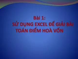 b i 1 s d ng excel gi i b i to n i m ho v n