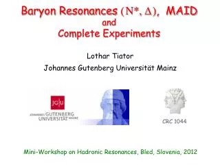 Baryon Resonances ( N*, D ) , MAID and Complete Experiments