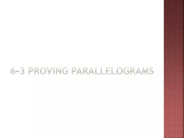 6 3 proving parallelograms