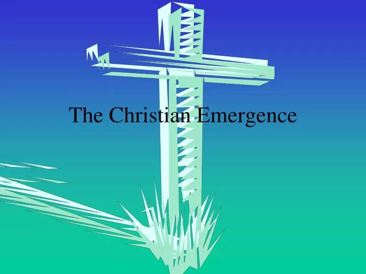 the christian emergence
