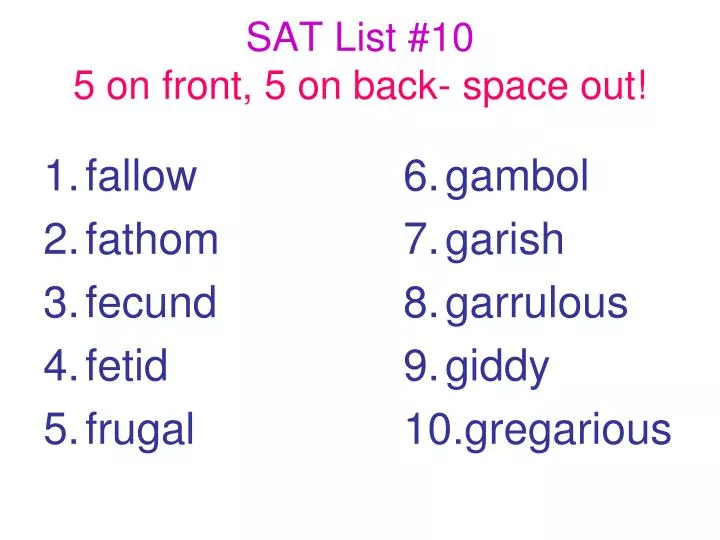 sat list 10 5 on front 5 on back space out