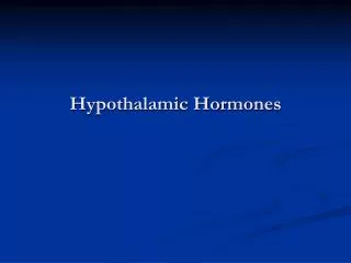 Hypothalamic Hormones