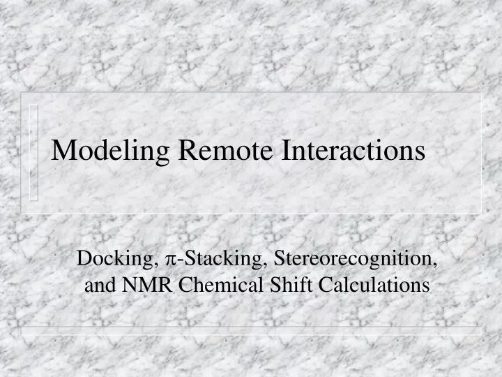 modeling remote interactions