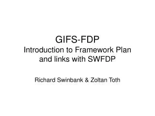 GIFS-FDP Introduction to Framework Plan and links with SWFDP