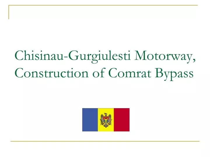 chisinau gurgiulesti motorway construction of comrat bypass