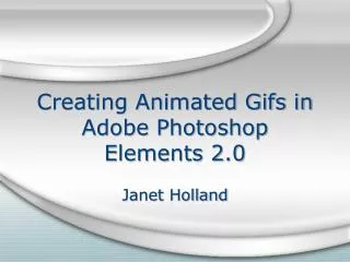 Creating Animated Gifs in Adobe Photoshop Elements 2.0