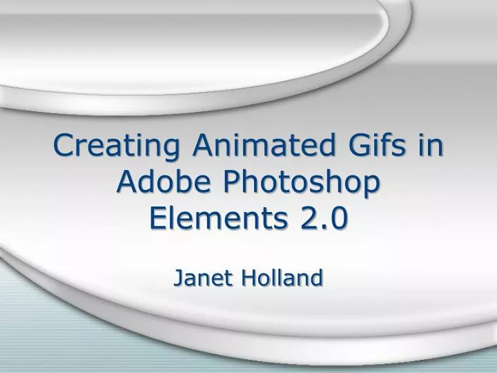 creating animated gifs in adobe photoshop elements 2 0