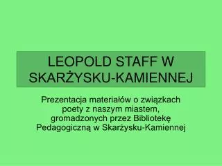 leopold staff w skar ysku kamiennej