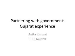 Partnering with government: Gujarat experience