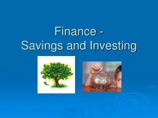 Finance - Savings and Investing