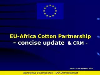 EU-Africa Cotton Partnership - concise update &amp; CRM -