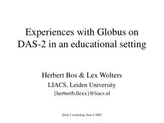 Experiences with Globus on DAS-2 in an educational setting