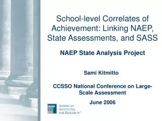 School-level Correlates of Achievement: Linking NAEP, State Assessments, and SASS