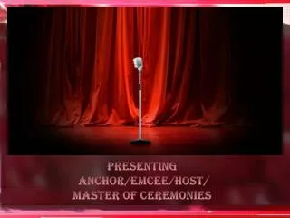 Presenting ANCHOR/EMCEE/Host/ Master oF Ceremonies