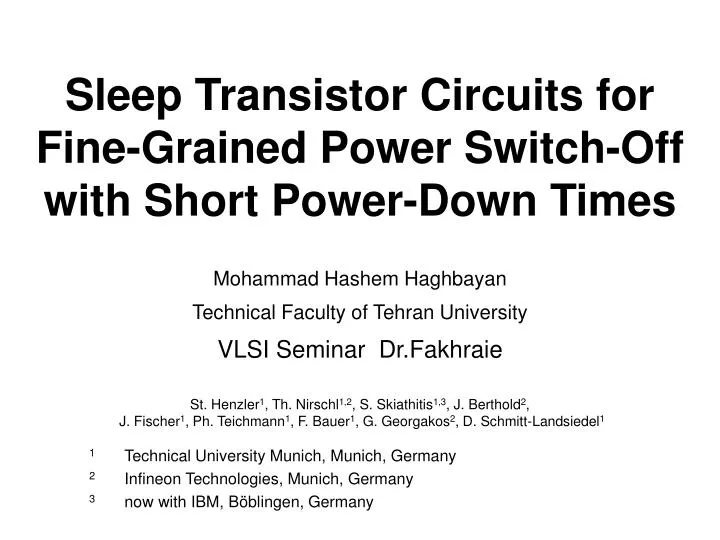 sleep transistor circuits for fine grained power switch off with short power down times
