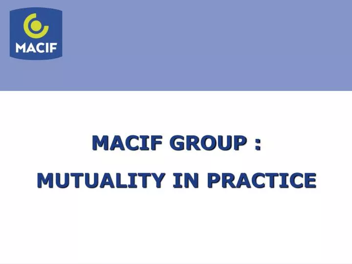 macif group mutuality in practice