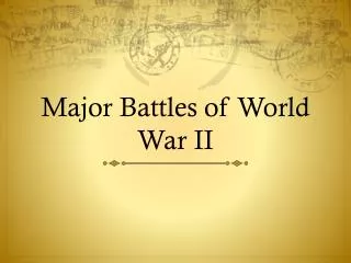 Major Battles of World War II