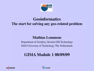 Geoinformatics The start for solving any geo-related problem