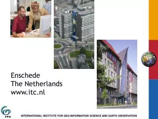 Enschede The Netherlands itc.nl
