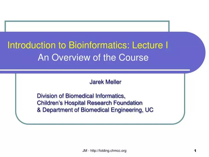 introduction to bioinformatics lecture i an overview of the course