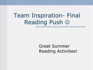 Team Inspiration- Final Reading Push 