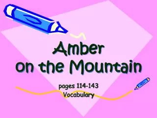 Amber on the Mountain