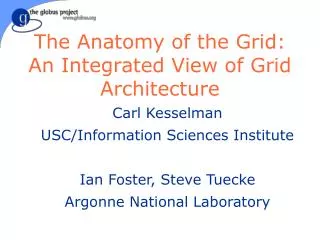 The Anatomy of the Grid: An Integrated View of Grid Architecture