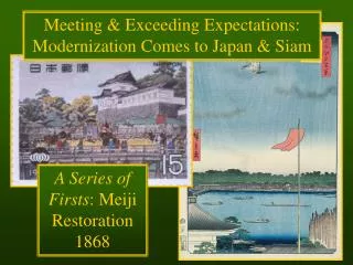 Meeting &amp; Exceeding Expectations: Modernization Comes to Japan &amp; Siam