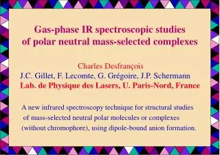 Gas-phase IR spectroscopic studies of polar neutral mass-selected complexes