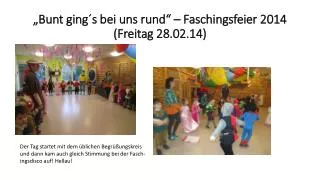 bunt ging s bei uns rund faschingsfeier 2014 freitag 28 02 14