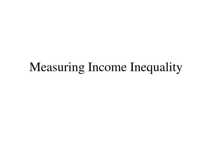measuring income inequality