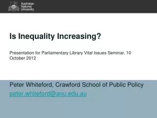 Peter Whiteford, Crawford School of Public Policy peter.whiteford@anu.au