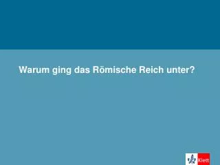 warum ging das r mische reich unter