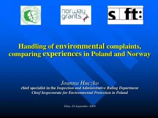 Handling of environmental complaints, comparing experiences in Poland and Norway Joanna Huczko