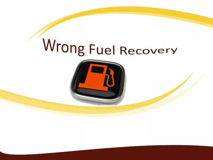 wrong fuel recovery