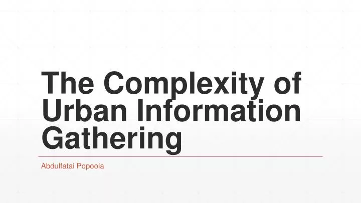 the complexity of urban information gathering