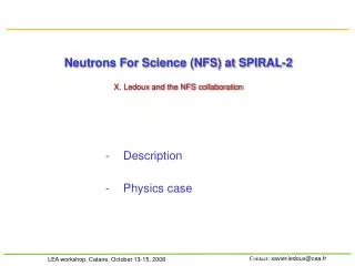 Neutrons For Science (NFS) at SPIRAL-2 X. Ledoux and the NFS collaboration