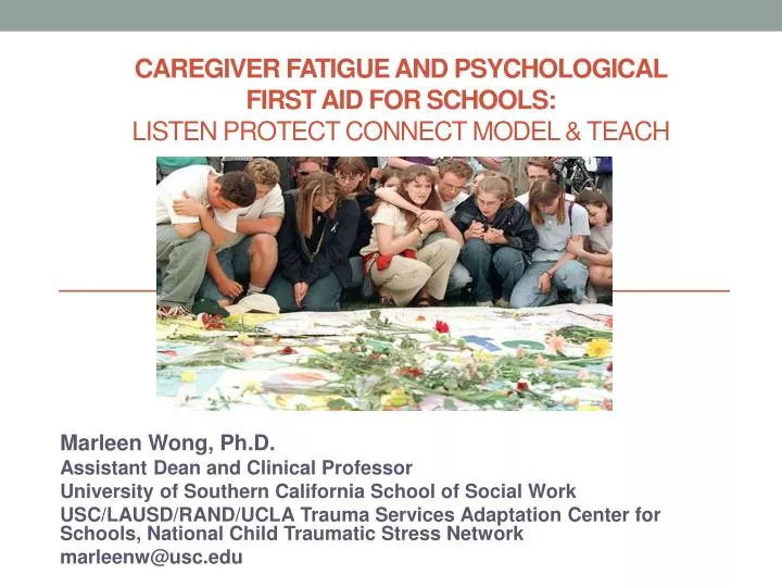 caregiver fatigue and psychological first aid for schools listen protect connect model teach