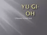 Unleash Your Strategy in YU-GI-OH! Ultimate Victory Test - slide 1