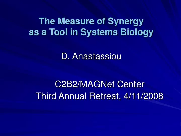 the measure of synergy as a tool in systems biology d anastassiou