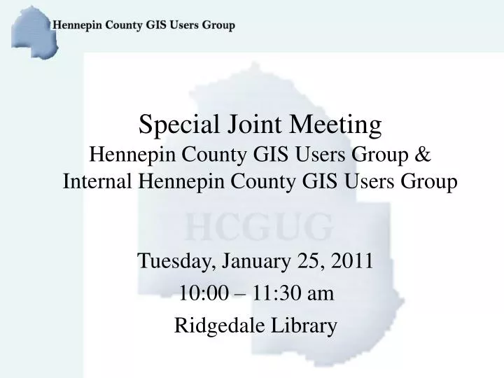 special joint meeting hennepin county gis users group internal hennepin county gis users group