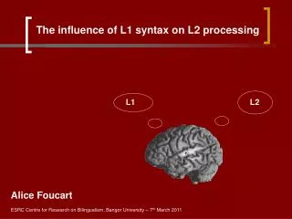 The influence of L1 syntax on L2 processing