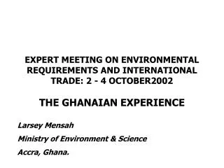 EXPERT MEETING ON ENVIRONMENTAL REQUIREMENTS AND INTERNATIONAL TRADE: 2 - 4 OCTOBER2002