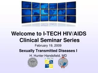 February 19, 2009 Sexually Transmitted Diseases I H. Hunter Handsfield, MD