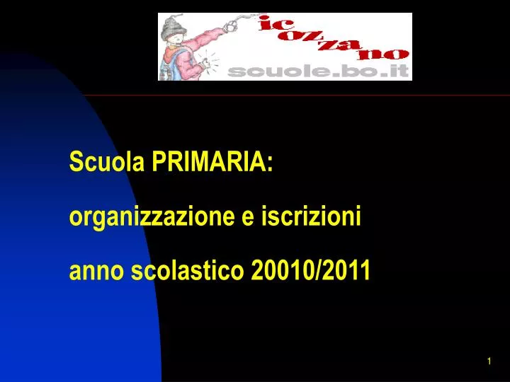 scuola primaria organizzazione e iscrizioni anno scolastico 20010 2011
