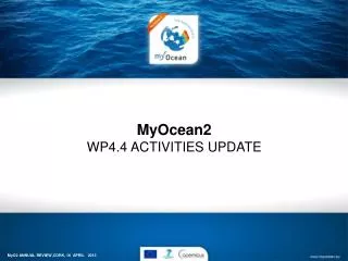MyOcean2 WP4.4 ACTIVITIES UPDATE