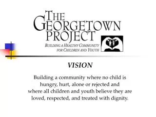 VISION Building a community where no child is hungry, hurt, alone or rejected and